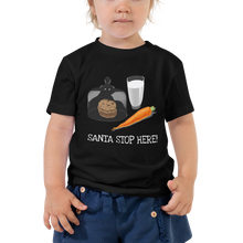 Load image into Gallery viewer, SANTA STOP HERE Toddler Short Sleeve Tee
